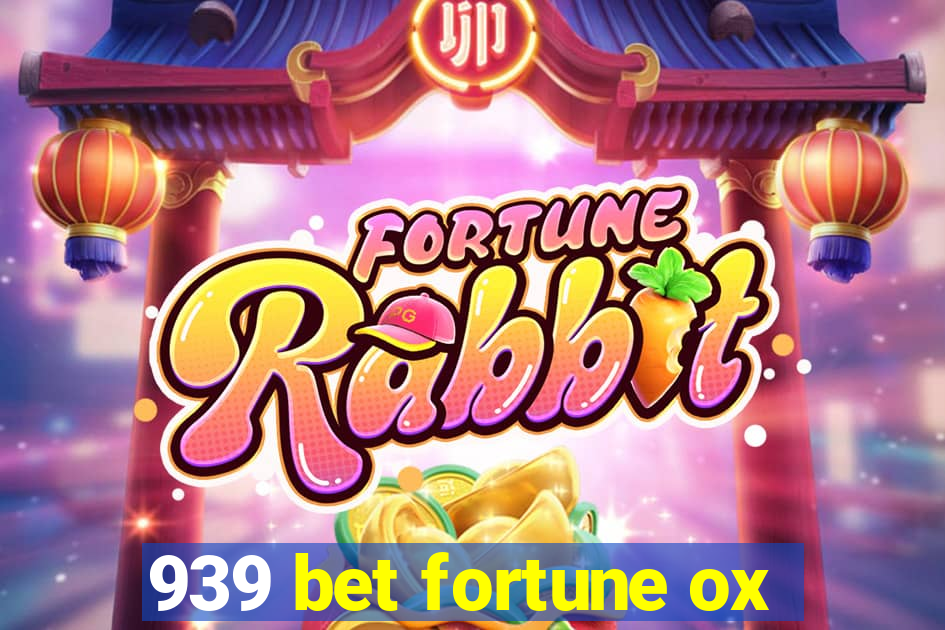 939 bet fortune ox